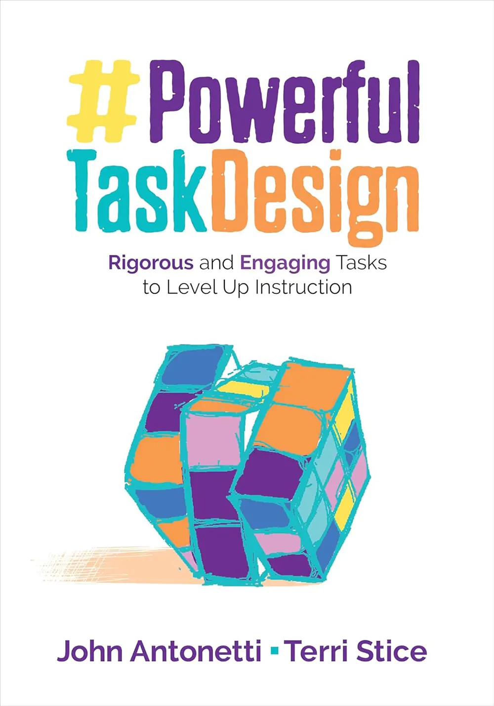 Powerful Task Design: Rigorous and Engaging Tasks to Level Up Instruction Book